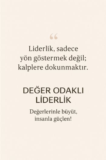 DE�ER ODAKLI L�DERL�K